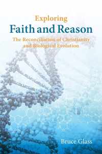 Exploring Faith and Reason: The Reconciliation of Christianity and Biological Evolution