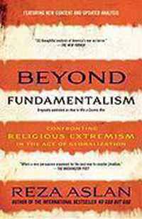 Beyond Fundamentalism: Confronting Religious Extremism in the Age of Globalization