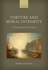 Torture and Moral Integrity