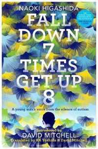 Fall Down Seven Times, Get Up Eight A young man's voice from the silence of autism