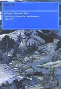 Malayan Chinese and China: Conversion in Identity Consciousness