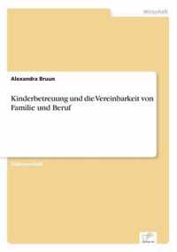 Kinderbetreuung und die Vereinbarkeit von Familie und Beruf