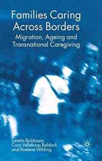 Families Caring Across Borders: Migration, Ageing and Transnational Caregiving