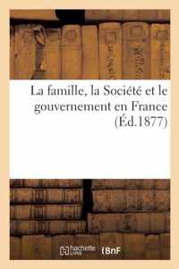 La Famille, La Societe Et Le Gouvernement En France