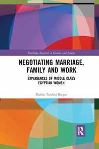 Negotiating Marriage, Family and Work