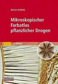 Mikroskopischer Farbatlas Pflanzlicher Drogen