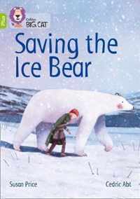Saving the Ice Bear Band 11Lime Plus Collins Big Cat