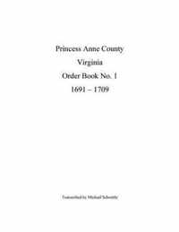 Princess Anne County Order Book 1, 1691 - 1709
