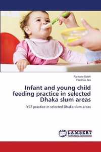 Infant and young child feeding practice in selected Dhaka slum areas