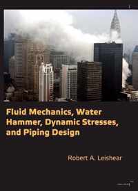 Fluid Mechanics, Water Hammer, Dynamic Stresses and Piping Design