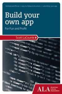 Build Your Own App for Fun and Profit