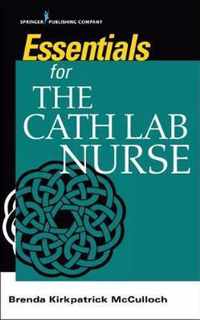 Essentials for the Cath Lab Nurse