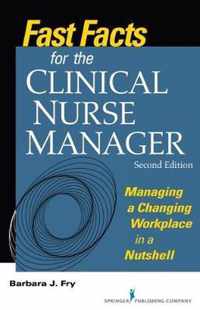 Fast Facts for the Clinical Nurse Manager