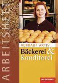 Verkauf aktiv. Arbeitsheft. Verkauf in Bäckerei und Konditorei