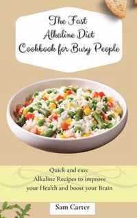 The Fast Alkaline Diet Cookbook for Busy People