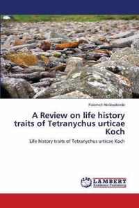 A Review on life history traits of Tetranychus urticae Koch