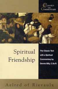 Spiritual Friendship: The Classic Text with a Spiritual Commentary by Dennis Billy, C.Ss.R.