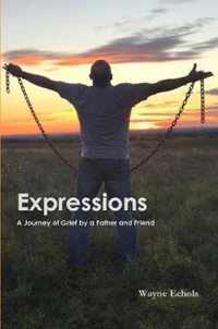 Expressions; A Journey of Grief by a Father and Friend