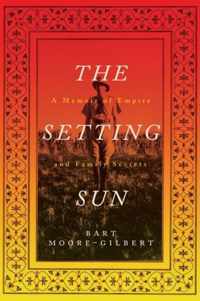 Setting Sun The A Memoir Of Empire & Fa