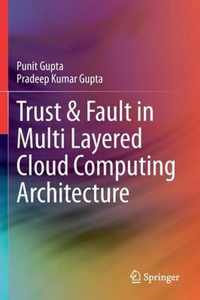 Trust & Fault in Multi Layered Cloud Computing Architecture