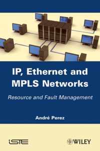 IP, Ethernet and MPLS Networks