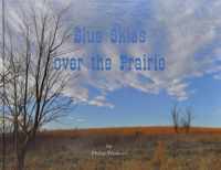 Blue Skies over the Prairie