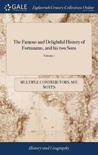 The Famous and Delightful History of Fortunatus, and his two Sons