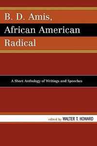 B.D. Amis, African American Radical