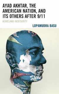 Ayad Akhtar, the American Nation, and Its Others after 9/11