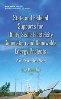 State & Federal Supports for Utility-Scale Electricity Generation & Renewable Energy Projects