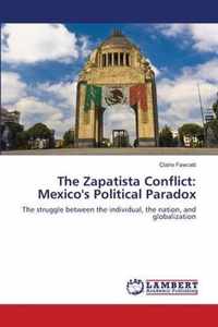 The Zapatista Conflict: Mexico's Political Paradox