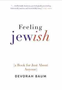 Feeling Jewish - (A Book for Just About Anyone)