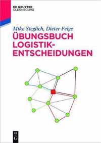 UEbungsbuch Logistik-Entscheidungen