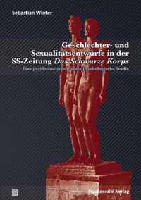 Geschlechter- und Sexualitatsentwurfe in der SS-Zeitung Das Schwarze Korps