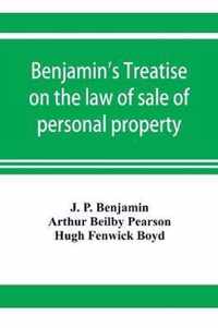 Benjamin's Treatise on the law of sale of personal property, with references to the American decisions, and to the French code and civil law