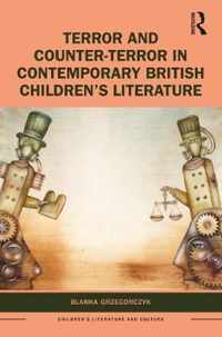 Terror and Counter-Terror in Contemporary British Childrenâ  s Literature