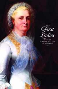 The First Ladies of the United States of America