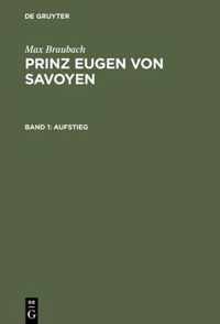 Prinz Eugen von Savoyen, Band 1, Aufstieg