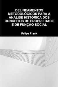 Delineamentos Metodologicos Para a Analise Historica DOS Conceitos de Propriedade E de Funcao Social