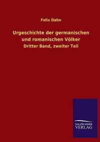 Urgeschichte Der Germanischen Und Romanischen Volker