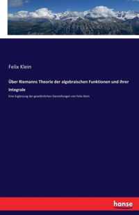 UEber Riemanns Theorie der algebraischen Funktionen und ihrer Integrale