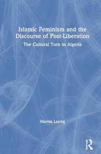 Islamic Feminism and the Discourse of Post-Liberation