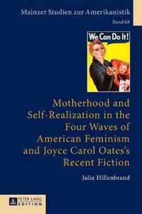 Motherhood and Self-Realization in the Four Waves of American Feminism and Joyce Carol Oates's Recent Fiction