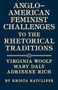 Anglo-American Feminist Challenges to the Rhetorical Traditions