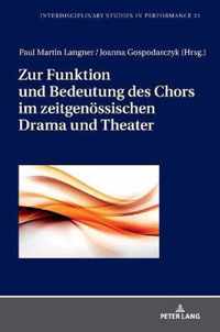 Zur Funktion Und Bedeutung Des Chors Im Zeitgenoessischen Drama Und Theater