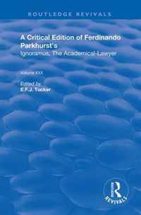 A Critical Edition of Ferdinando Parkhurst's Ignoramus, The Academical-Lawyer