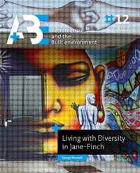 A+BE Architecture and the Built Environment 12-2017 -   Living with diversity in Jane Finch