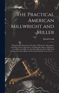 The Practical American Millwright and Miller