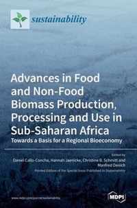 Advances in Food and Non-Food Biomass Production, Processing and Use in Sub-Saharan Africa