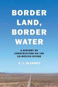 Border Land, Border Water